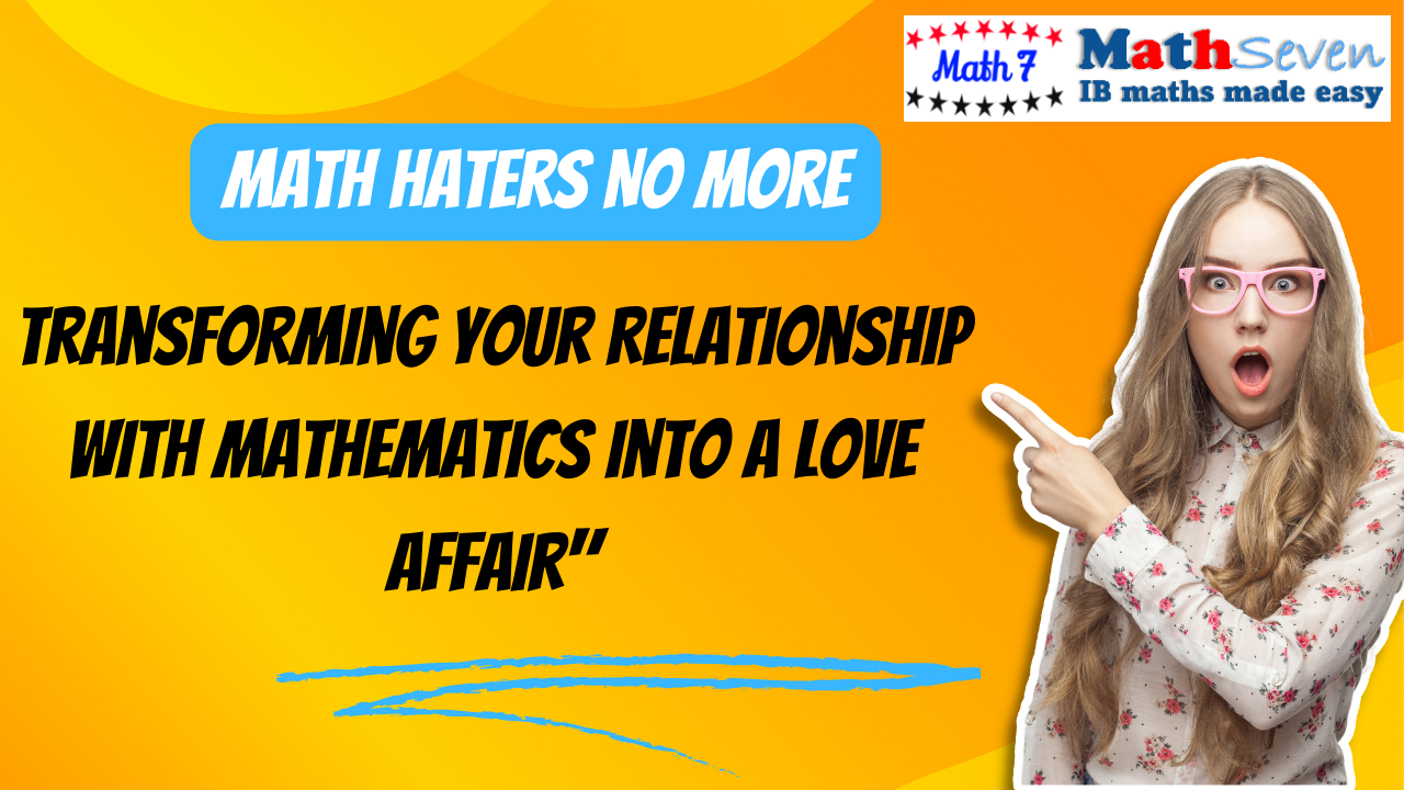 Read more about the article “Math Haters No More: Transforming Your Relationship with Mathematics into a Love Affair”